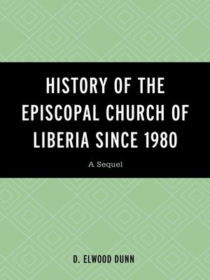 cover image of History of the Episcopal Church of Liberia Since 1980